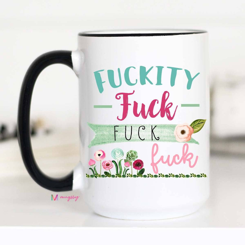 F*ckity F*ck F*ck F*ck Mug