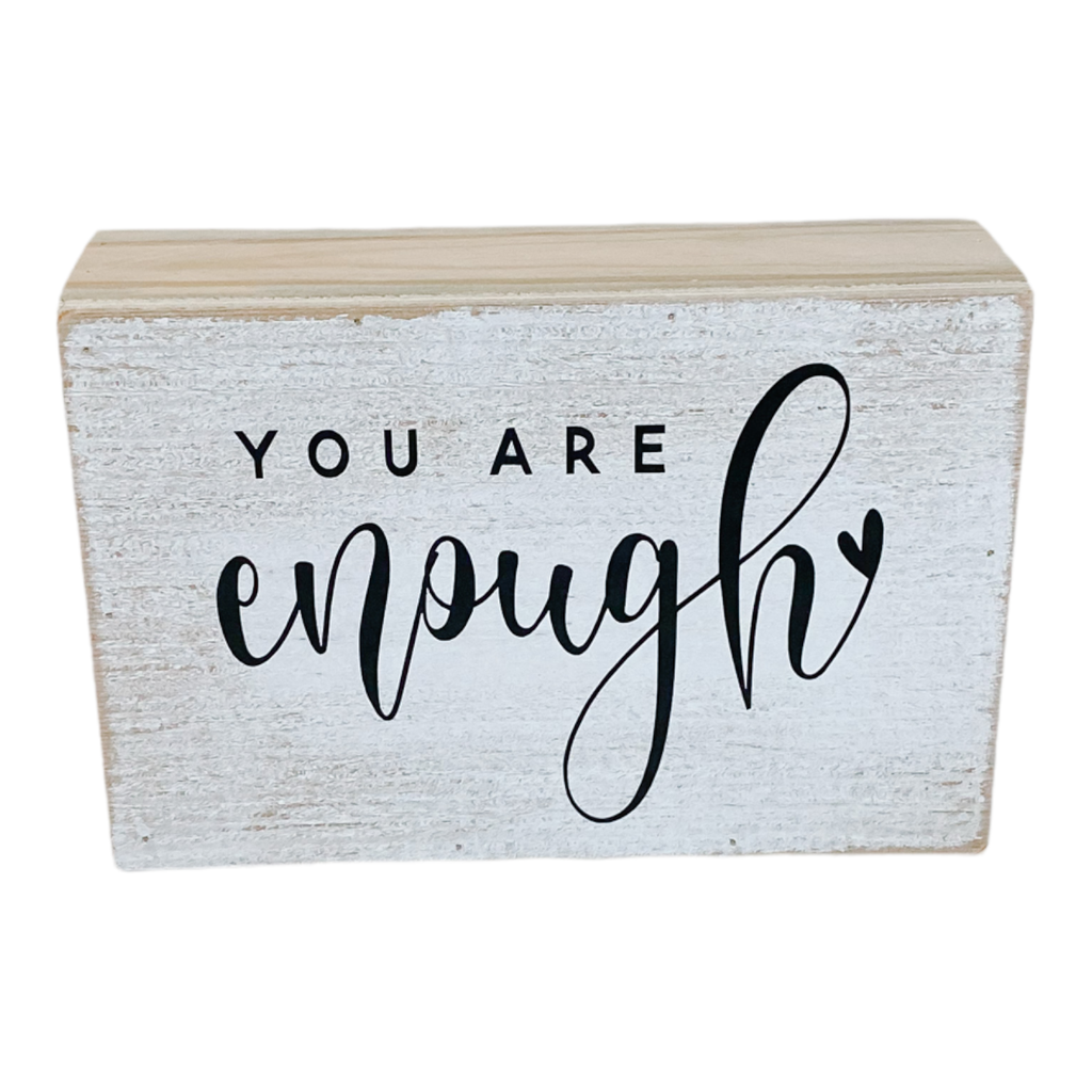 You are Enough Farmhouse Sign