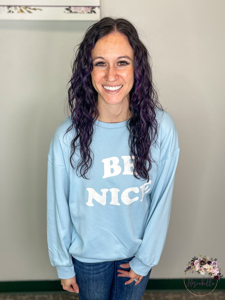 The Be Nice Sweatshirt