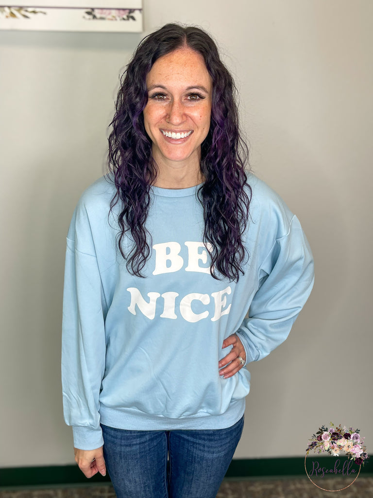 The Be Nice Sweatshirt